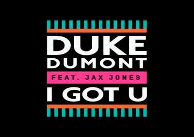 Duke Dumont, Jax Jones - I Got U