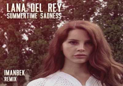 Lana Del Rey - Summertime (Imanbek Remix)