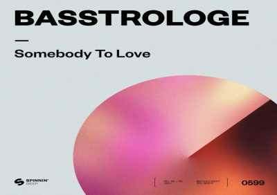 Basstrologe - Somebody To Love