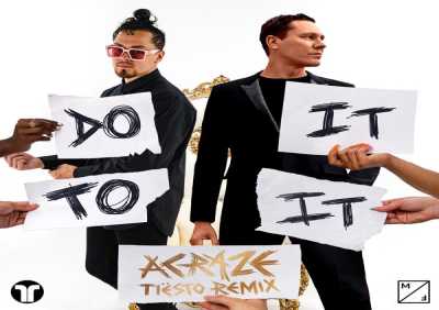 ACRAZE, Cherish, Tiësto - Do It To It (Tiësto Remix)