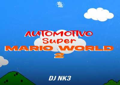 DJ NK3 - Automotivo Super Mario World 2
