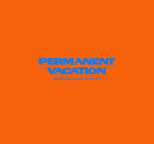 Альбом Permanent Vacation Selected Label Works 9 исполнителя Various Artists