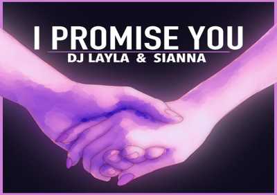 Dj Layla, Sianna - I Promise You
