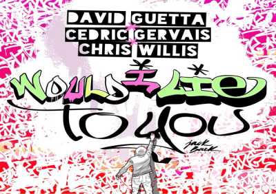 David Guetta, Cedric Gervais, Chris Willis - Would I Lie To You (Radio Edit)
