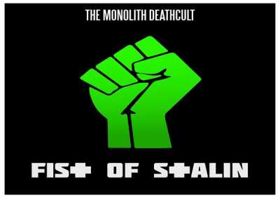 The Monolith Deathcult - Fist of Stalin